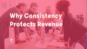 Why Consistency Protects Revenue
